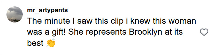 Social media comment praising the 68-year-old bar owner as a great representative of Brooklyn after going viral. Social media comment praising the 68-year-old bar owner as a great representative of Brooklyn after going viral.