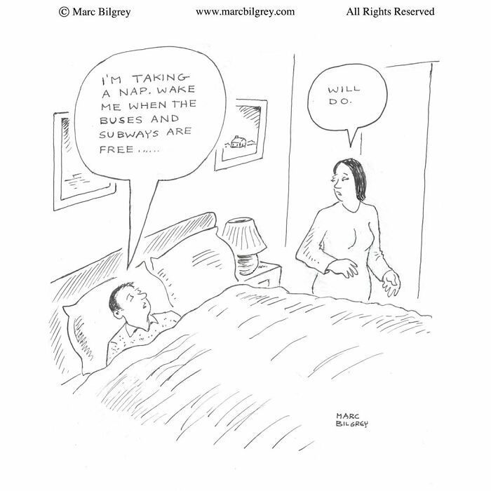 A Marc Bilgrey cartoon showing a man in bed telling his wife to wake him when transit is free.