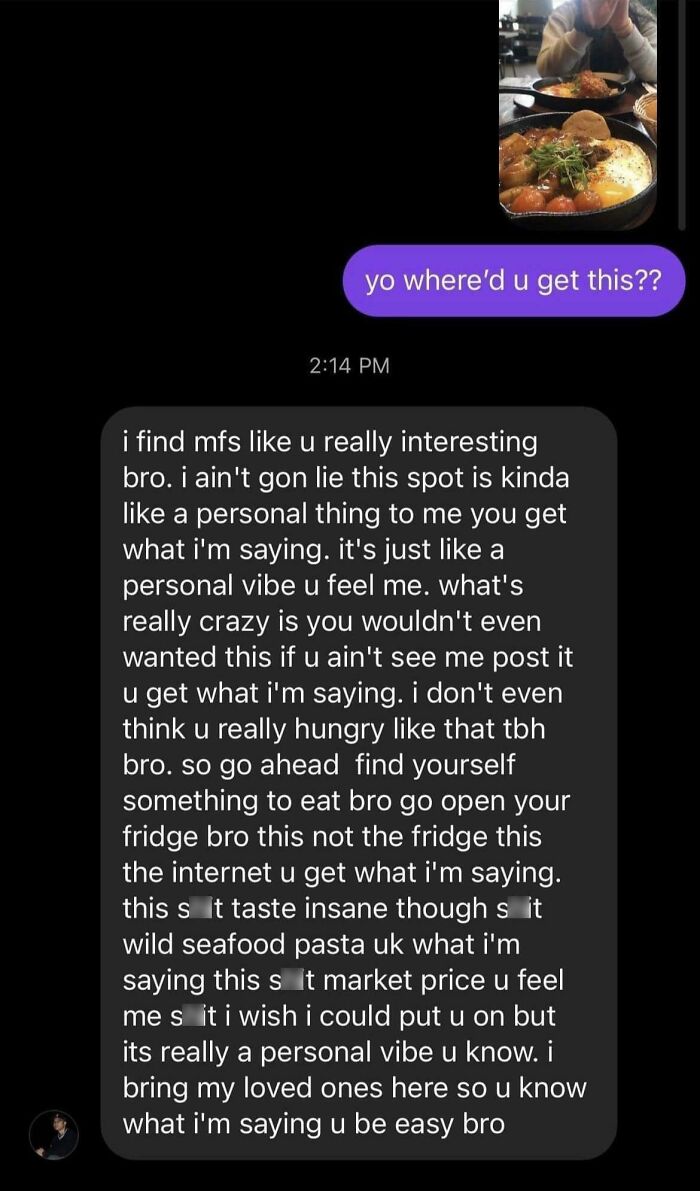 A long, cringe, and defensive text response to a simple question about a food location.