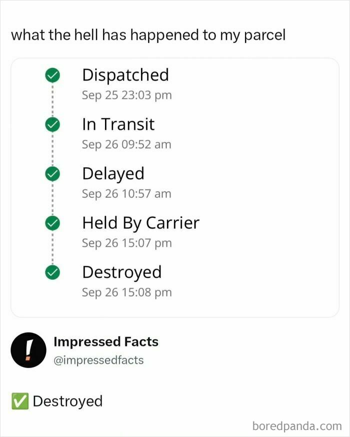 Humorous delivery status showing a package was destroyed, a great example of interesting posts and memes.