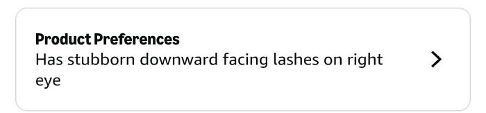 Product preferences show stubborn downward facing lashes on right eye