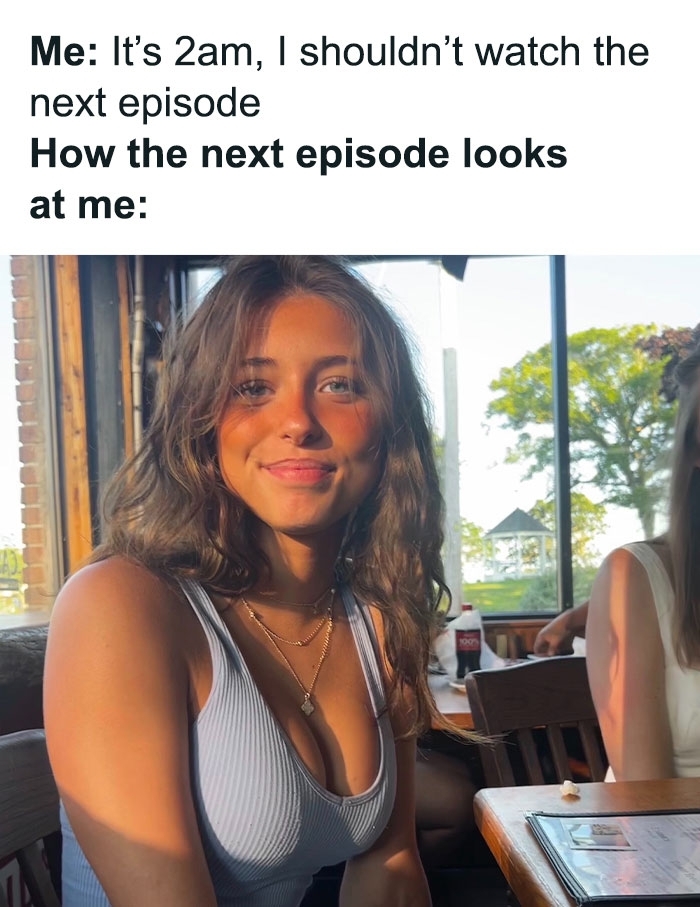 A relatable late night meme featuring the Beautiful Mid Meme template about watching the next episode of a show A relatable late night meme featuring the Beautiful Mid Meme template about watching the next episode of a show