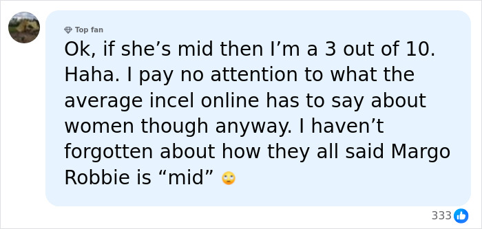 Online comment defending Margot Robbie against being called mid, referencing the beautiful mid meme trend Online comment defending Margot Robbie against being called mid, referencing the beautiful mid meme trend