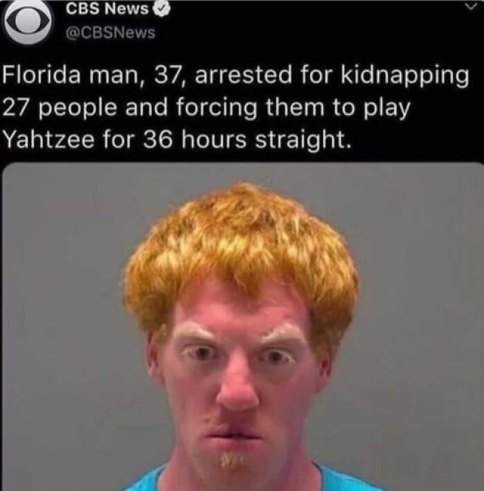 Unhinged news headlines mugshot of Florida man arrested for kidnapping people to play Yahtzee