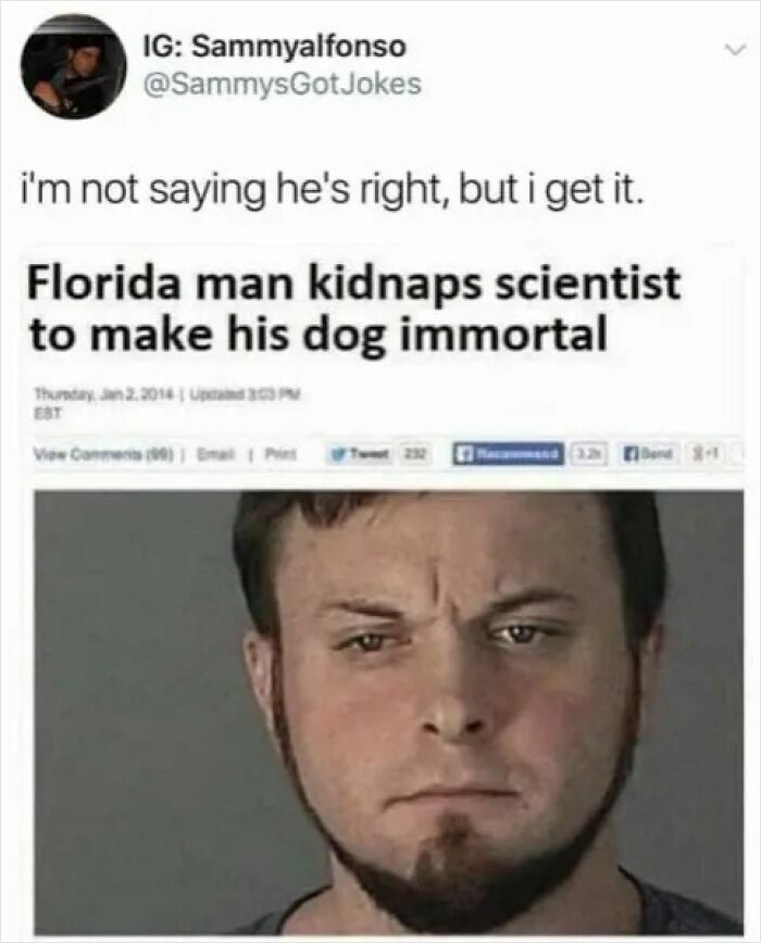 Unhinged News Headlines: Mugshot of Florida man who kidnapped a scientist to make his dog immortal