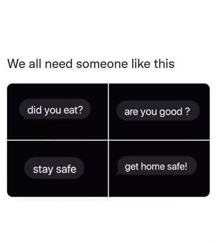 Relatable female memes about caring texts asking if you ate and stayed safe