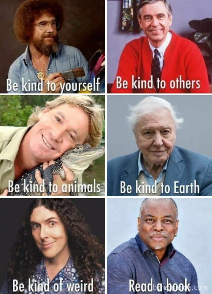 A nostalgic meme with Bob Ross, Mr Rogers, Steve Irwin, and others encouraging kindness