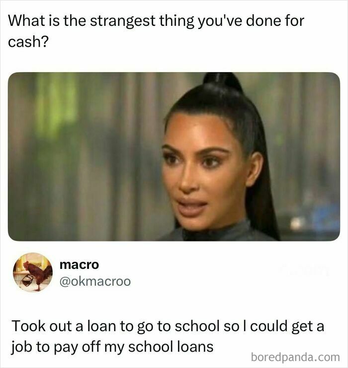 Funny random post meme asking about strange things done for cash with a joke about student loans.