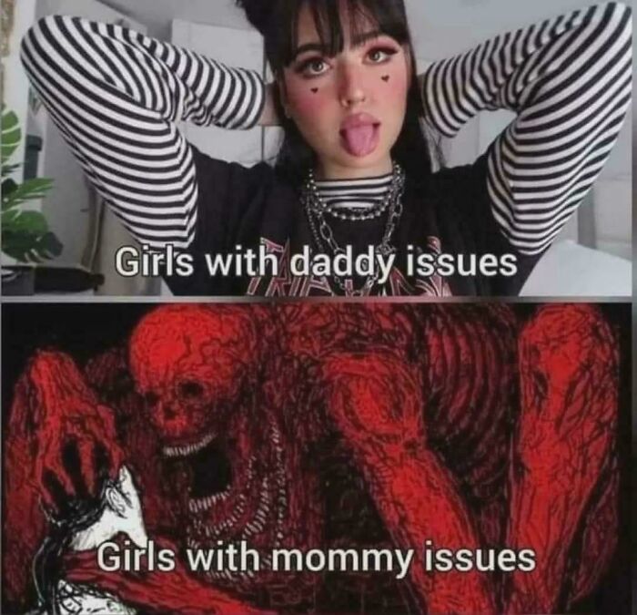 Comparison meme of girls with daddy issues vs girls with mommy issues