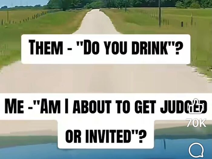 Meme about questioning if drinking means judgment or invitation