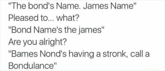 Humorous text meme parodying James Bond's introduction lines