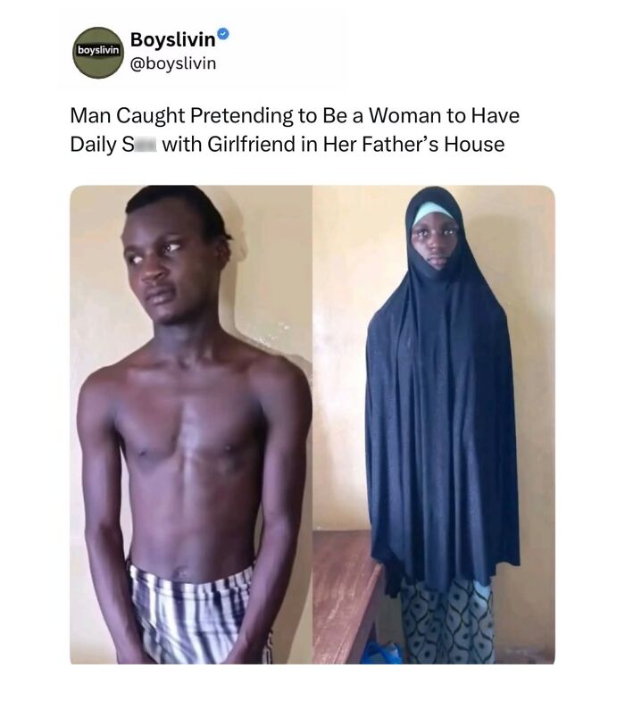 boys just livin post showing man pretending to be woman in father's house