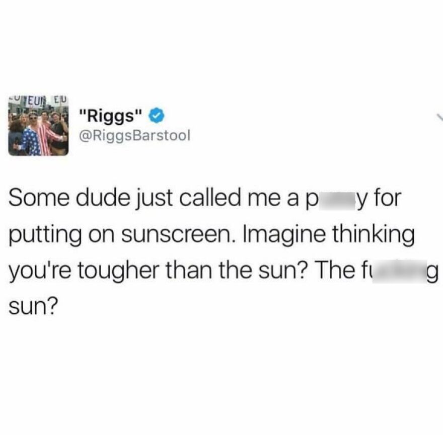 Tweet joking about being called weak for wearing sunscreen and online toughness