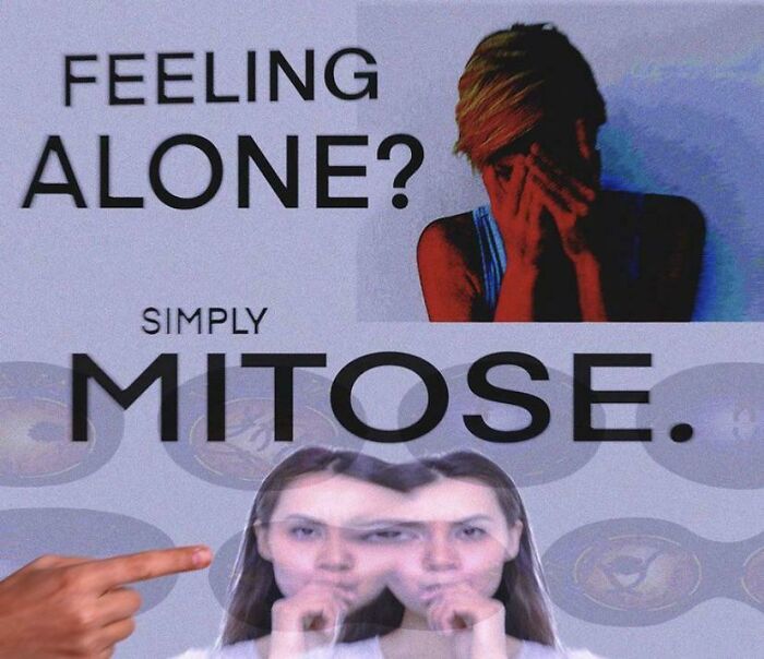 Funny biology memes with mitosis joke about feeling alone by cell division