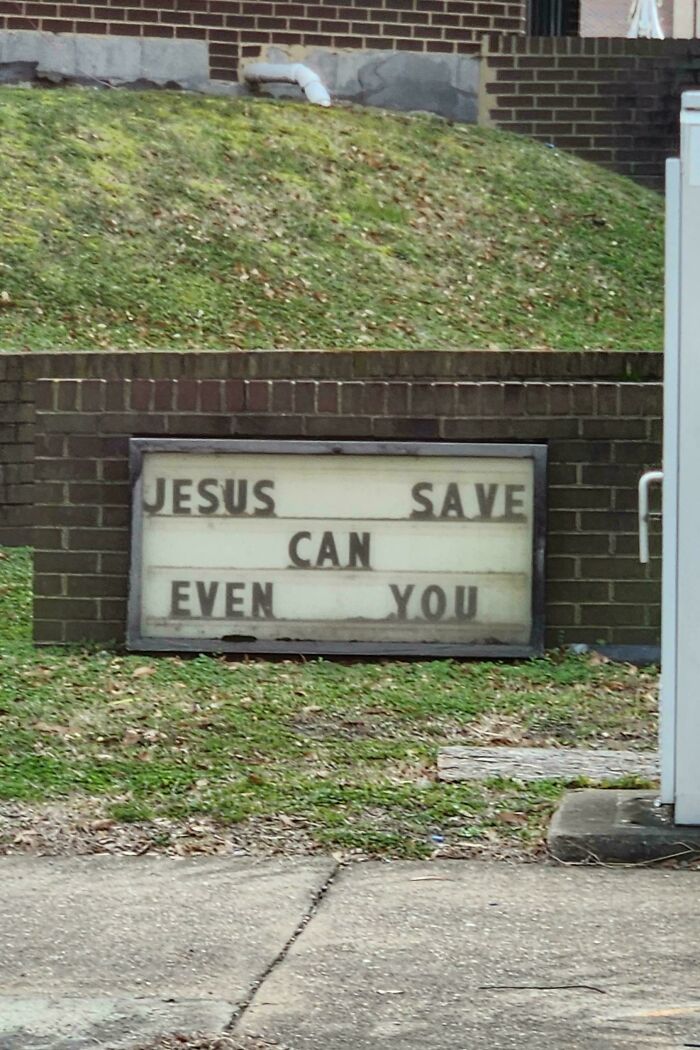 A church sign with confusing labels that reads Jesus Can Even Save You out of order.