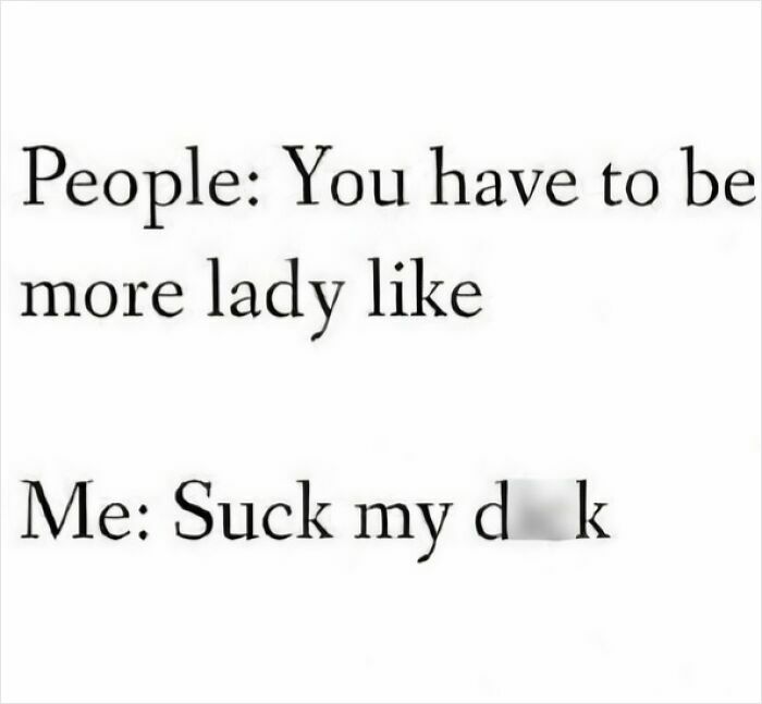 Text meme resisting societal expectations to be more ladylike