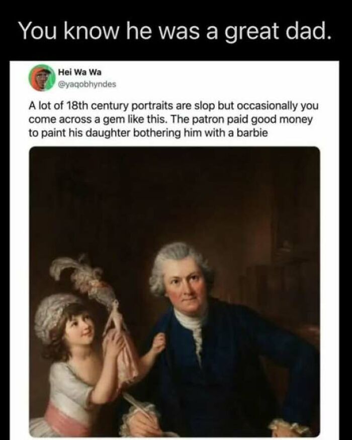 Wholesome memes classic painting showing a father painted with his daughter bothering him with a doll