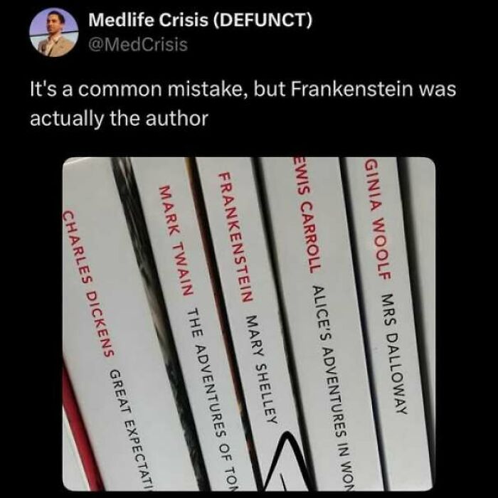 Book spines showing Frankenstein misprinted as the author, a funny wholesome meme about classic books.
