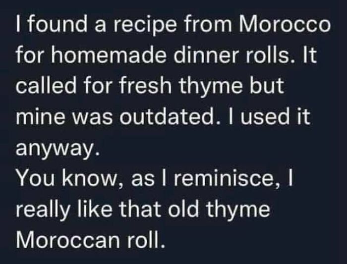 Wholesome memes post with a pun about baking Moroccan rolls using old thyme.