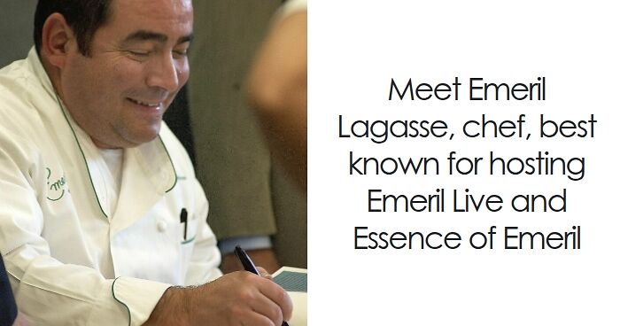 Emeril Lagasse: Bio And Career Highlights
