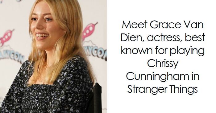 Grace Van Dien: Bio And Career Highlights