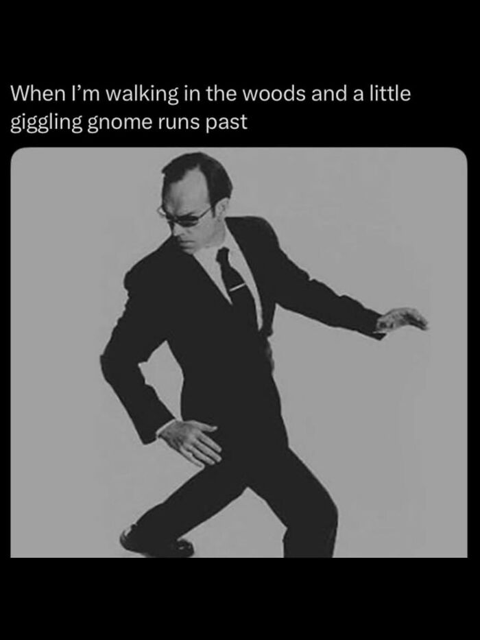 Relatable memes showing Agent Smith sneaking around with text about spotting a giggling gnome in the woods