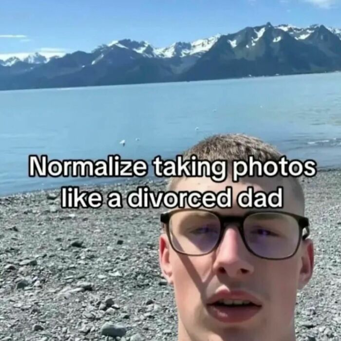 A man taking a selfie outdoors with text about taking photos like a divorced dad, relatable memes