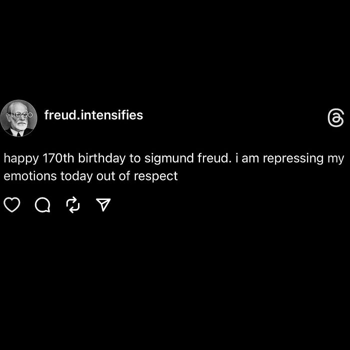 Relatable memes post wishing Sigmund Freud a happy 170th birthday by repressing emotions.