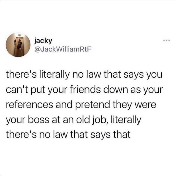 A tweet suggesting using friends as job references, serving as a humorous example of recruiting fails.