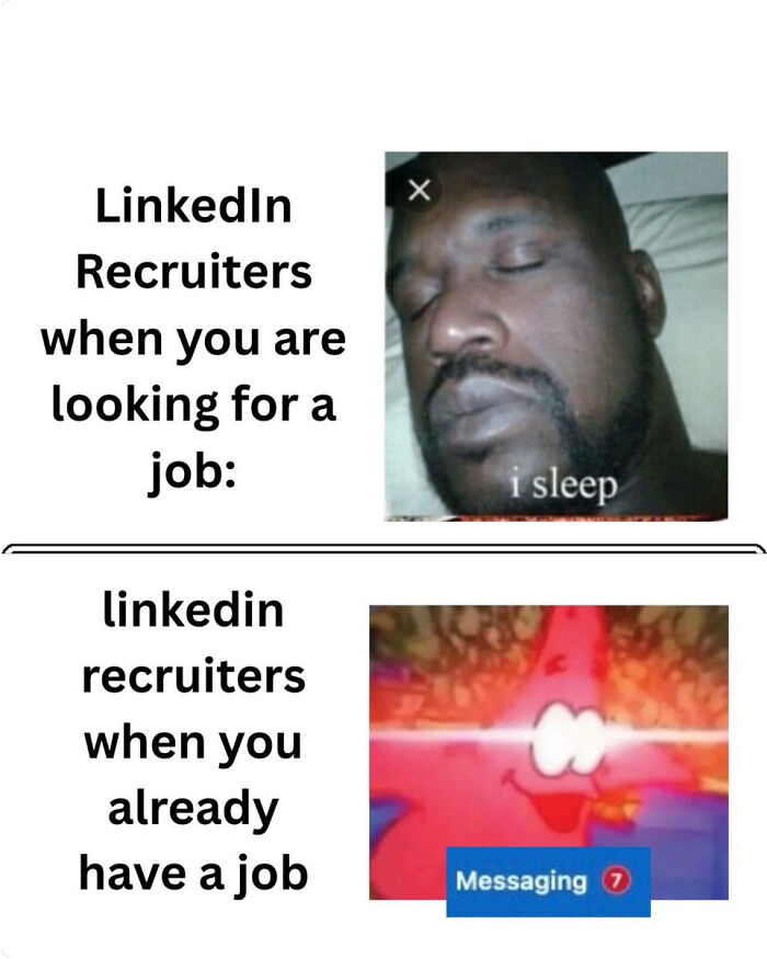A meme comparing inactive recruiters during job search versus active ones when employed, illustrating recruiting fails.