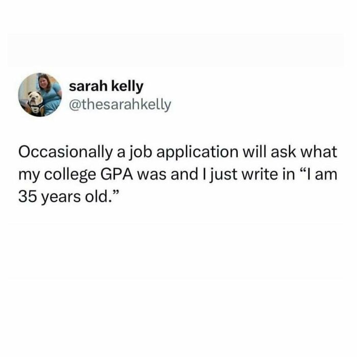Tweet about answering GPA questions on job applications with your age, illustrating recruiting fails in funny pics.