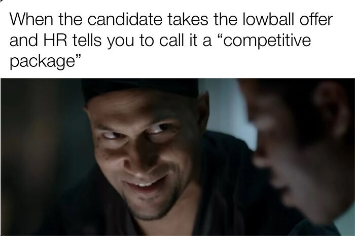 Recruiting fails funny pics meme about HR calling a lowball job offer a competitive package.