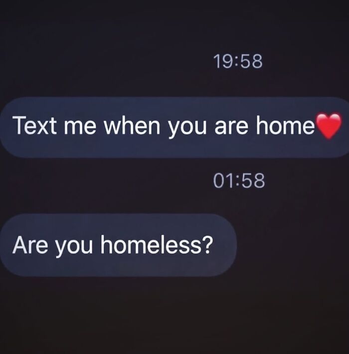 Hilarious memes about texting after a late night asking if someone is homeless