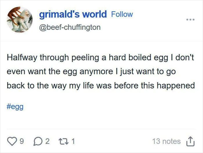 Funny and random post from Tumblr about the regret of peeling a hard-boiled egg.