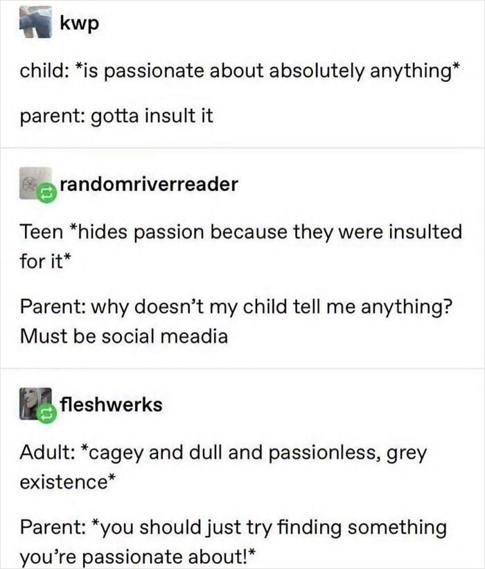 Funny and random posts from Tumblr about parents and child passions.