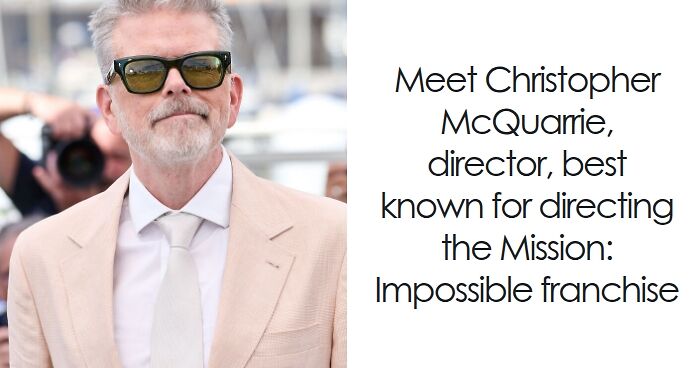 Christopher McQuarrie: Bio And Career Highlights