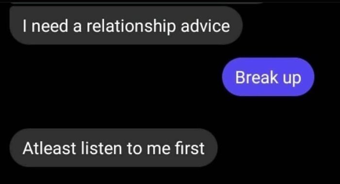 Awkward text screenshots showing a blunt break up response to a request for relationship advice