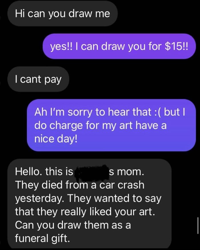 Awkward text screenshot showing someone faking a tragedy to get free artwork