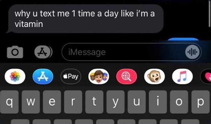 Funny text screenshot featuring a message asking why someone texts once a day like a vitamin