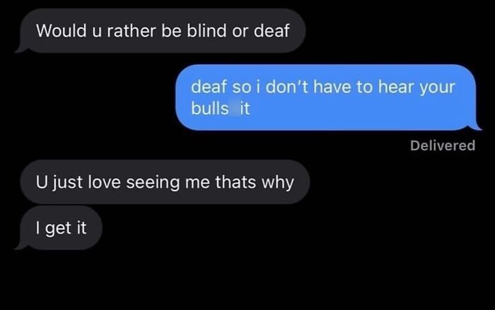 Awkward text screenshots of a conversation about being blind or deaf with a sarcastic response