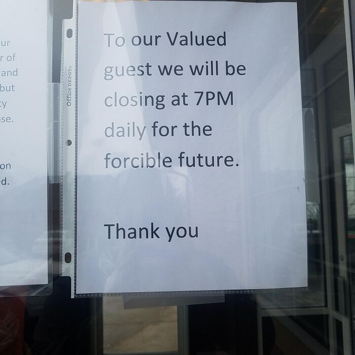 Store sign with a funny spelling fail saying closing early for the forcible future.