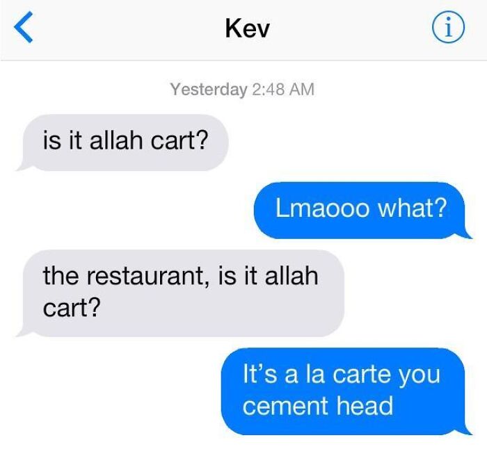 A funny text message exchange featuring spelling fails like allah cart instead of a la carte.