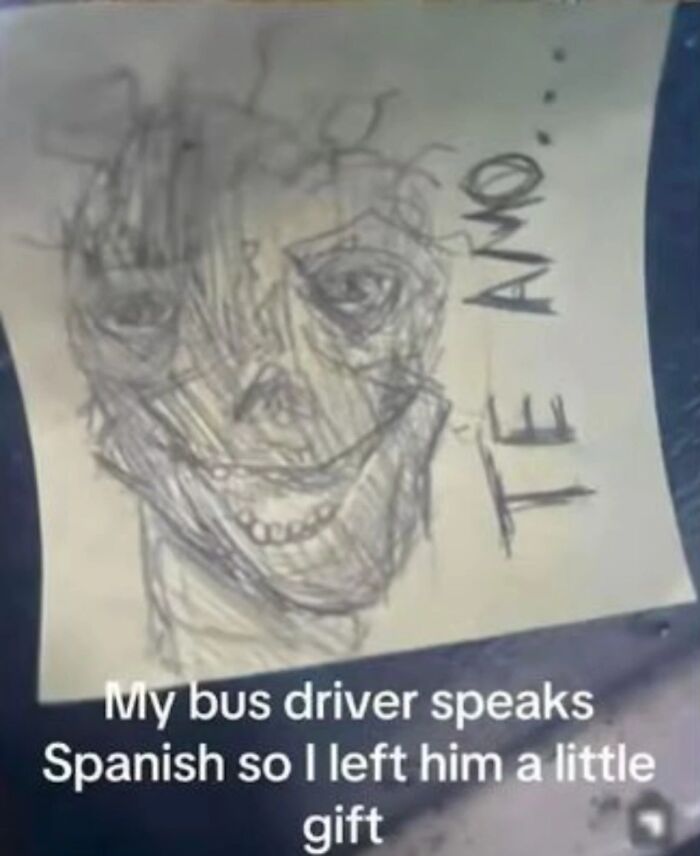 Absurd internet posts featuring a creepy pencil drawing note with text saying TE AMO for a bus driver.