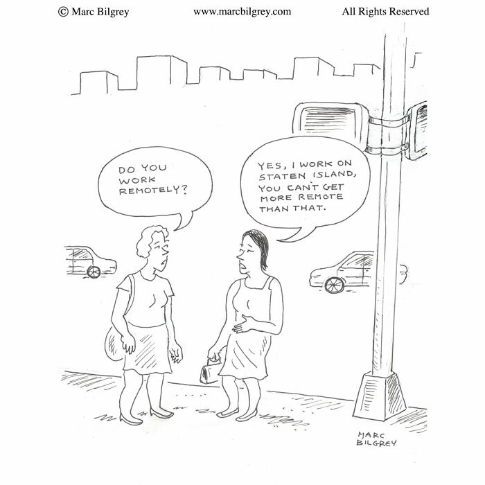 A funny Marc Bilgrey cartoon where a woman explains how working on Staten Island is the ultimate remote work.