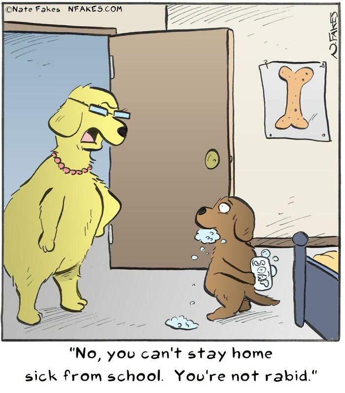 Dog mother telling young dog he can't stay home sick, referencing rabies