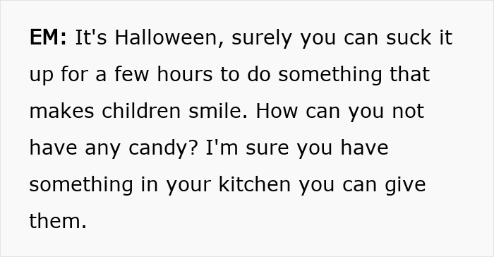 Entitled Mom Keeps Ringing A Sick Neighbor’s Doorbell, Then Gets Mad When She Has No Halloween Candy Entitled Mom Keeps Ringing A Sick Neighbor’s Doorbell, Then Gets Mad When She Has No Halloween Candy