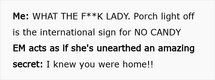 Entitled Mom Keeps Ringing A Sick Neighbor’s Doorbell, Then Gets Mad When She Has No Halloween Candy Entitled Mom Keeps Ringing A Sick Neighbor’s Doorbell, Then Gets Mad When She Has No Halloween Candy