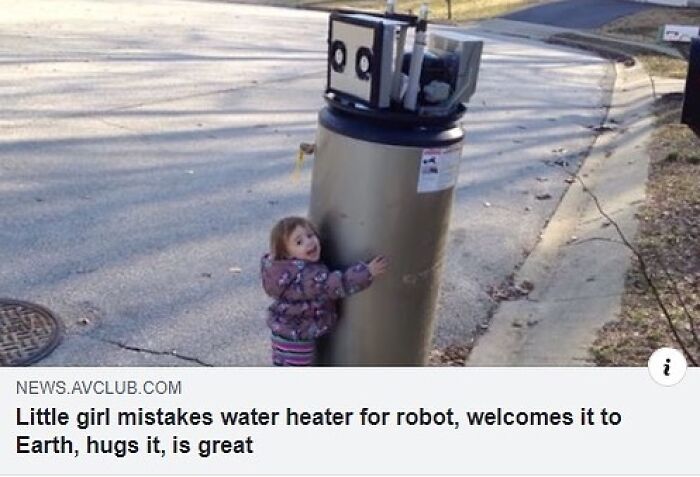 A small girl hugging a water heater she mistook for a robot, from unhinged news headlines.