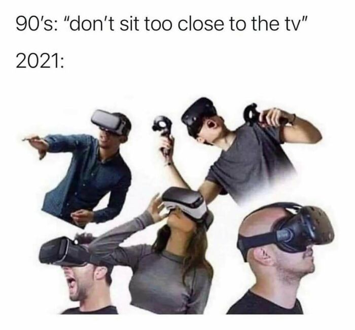 Relatable VR technology meme comparing 90s advice to send to friends
