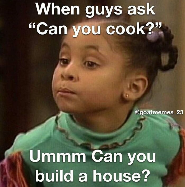 Funny meme of a skeptical young girl asking if you can build a house, great for sending memes to friends.